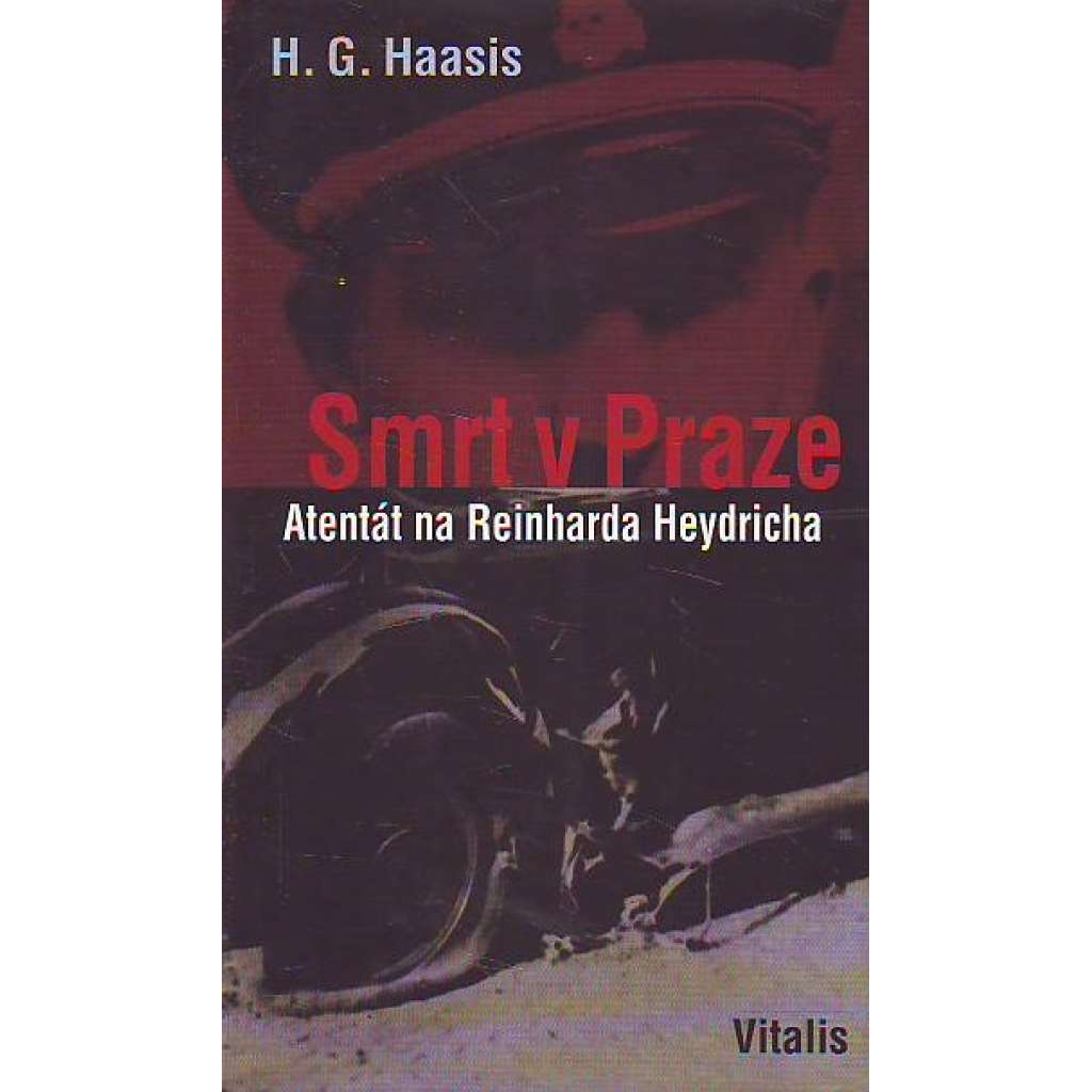 Smrt v Praze. Atentát na Reinharda Heydricha (Reinhard Heydrich, druhá světová válka, protektorát)